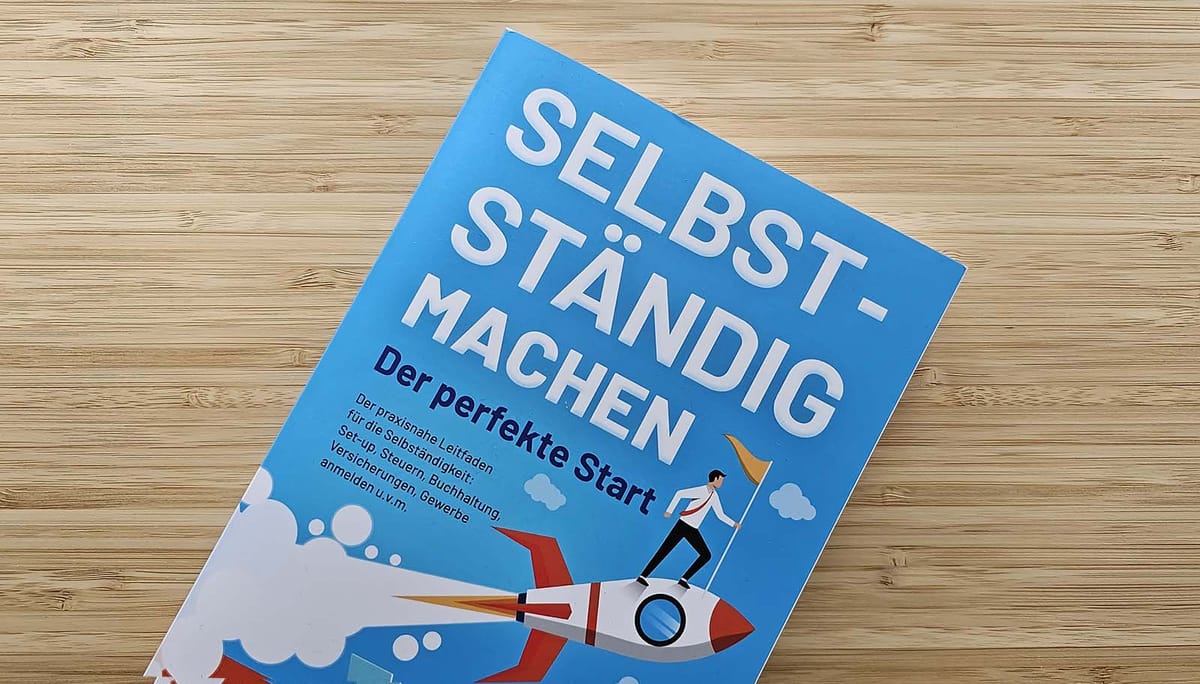 Buchcover Selbstständig Machen - Der perfekte Start von Melchior Neumann © Bild: INFLZR Magazin